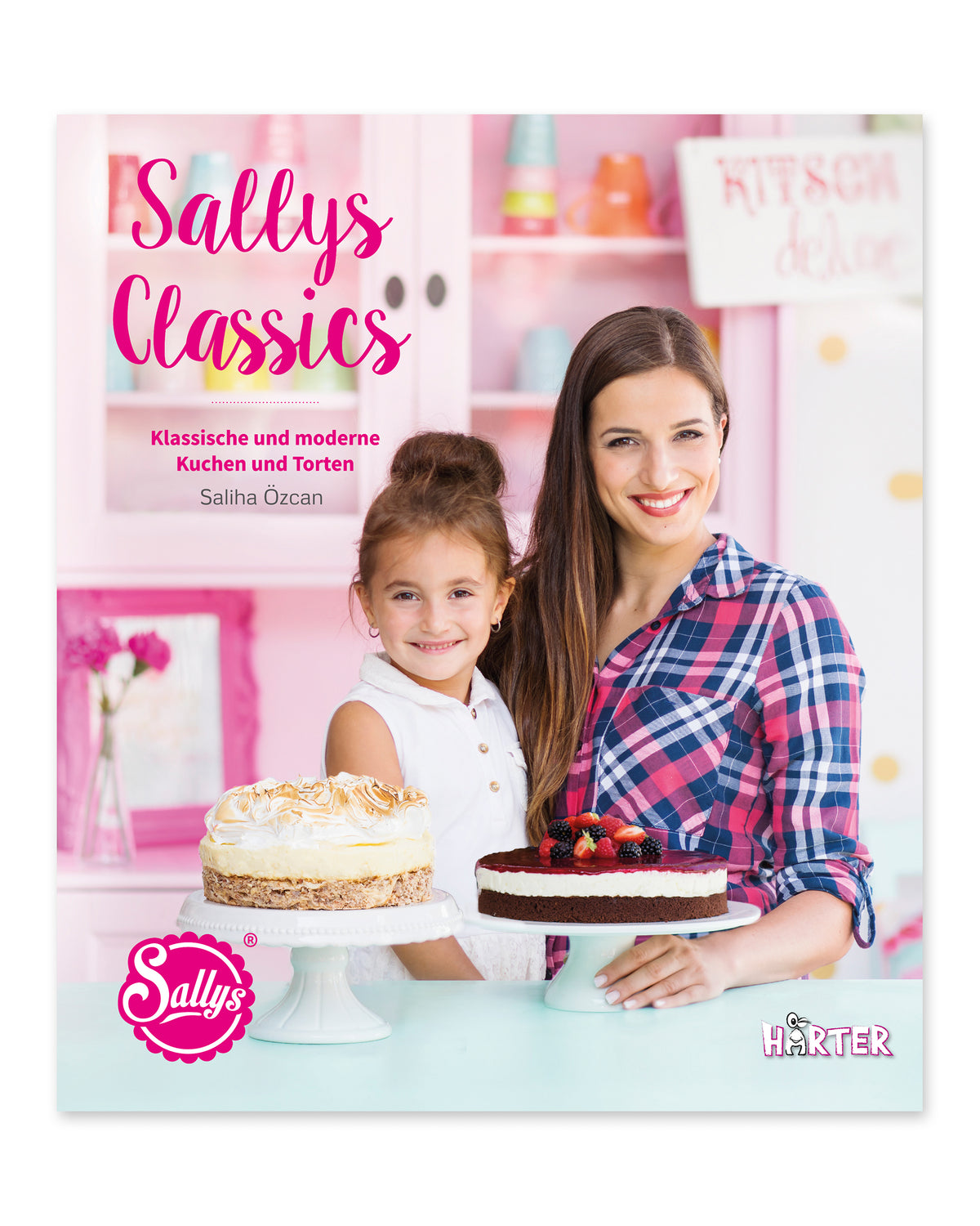 Sallys Classics - klassische und moderne Kuchen und Torten